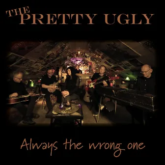 Always the Wrong One by Pretty Ugly