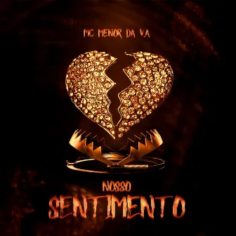 Nosso Sentimento by Mc Menor da VA