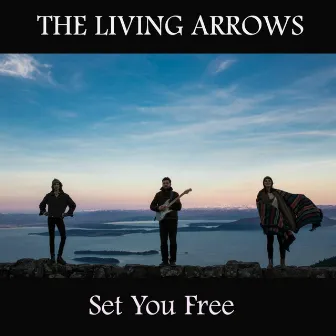 Set You Free by The Living Arrows