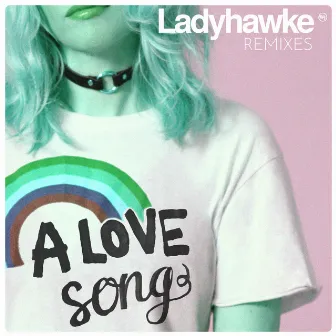 A Love Song (Remixes) by Ladyhawke