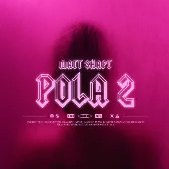 Pola 2 by Matt Shaft