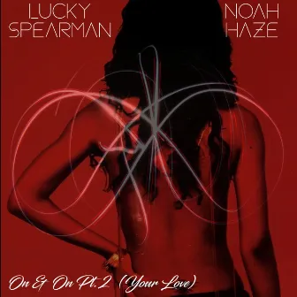 On & On, Pt. 2 (Your Love) [feat. Noah Haze] by Lucky Spearman