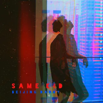 Same Kid by Beijing Daddy