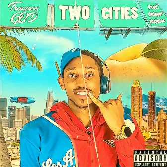 Two Cities by Trounce God