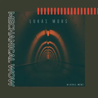 Mechanical wow (Radio Edit) by Lukas Mors