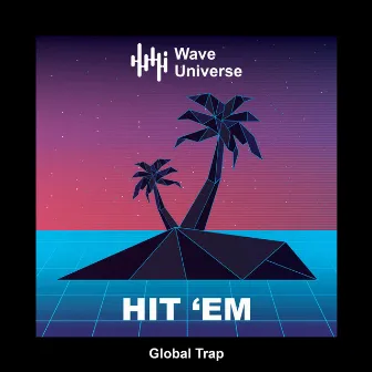 Hit 'em by Global Trap