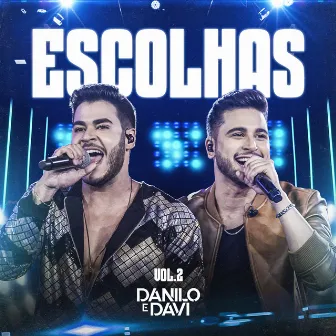 Escolhas, Vol. 2 (Ao Vivo) by Danilo e Davi