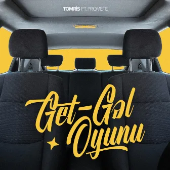 Get-Gəl Oyunu by Tomris