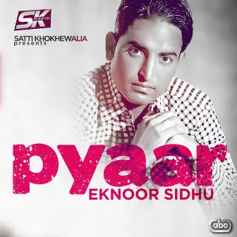 Pyaar by Eknoor Sidhu