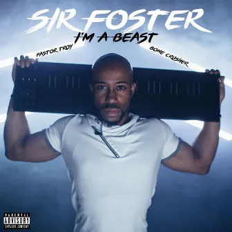 I'm a Beast by Sir Foster