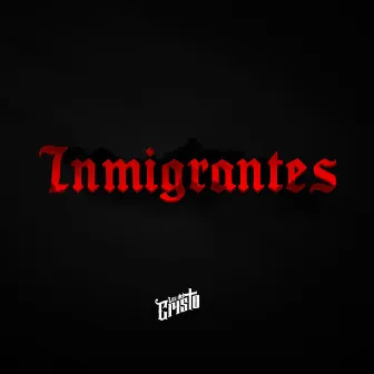 Inmigrantes by Los Del Cristo