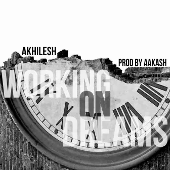 Working on Dreams by Aakash