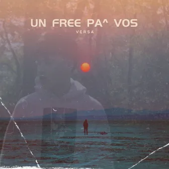 Un Free Pa’ Vos by Versa