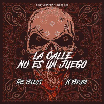 La Calle No Es un Juego by K Brain