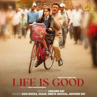 Life Is Good by Abhishek Ray