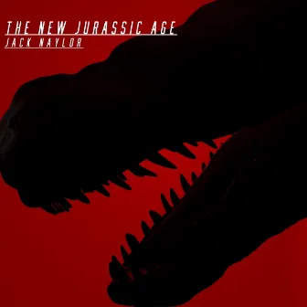 The New Jurassic Age (Theme from Jurassic Park/World) by Jack Naylor