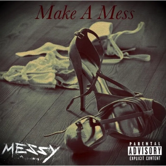 Make A Mess (feat. Edd.i.e. L & Yungstr)