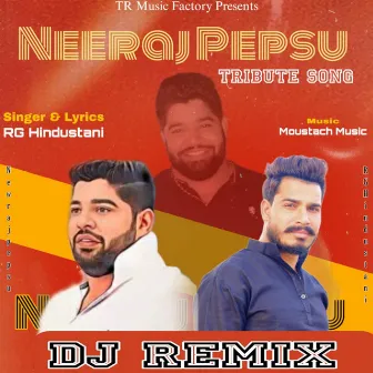 Neeraj Pepsu Tribute Song by RG Hindustani