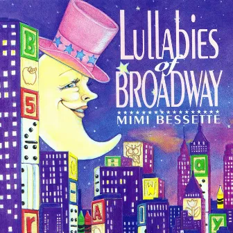 Lullabies of Broadway by Mimi Bessette