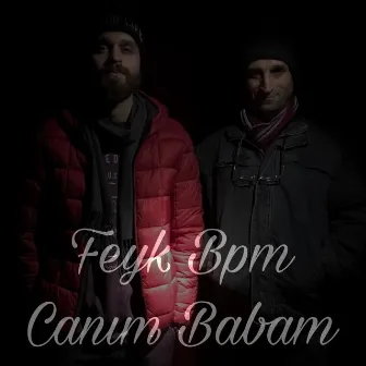 Canım Babam by Feyk Bpm