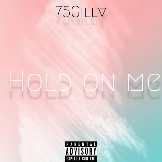 Hold On Me