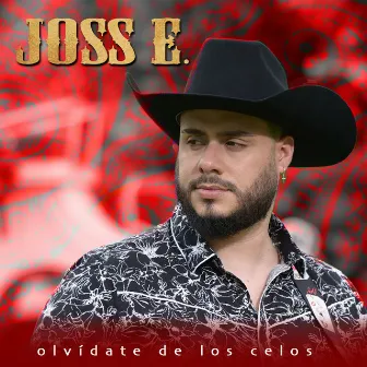 Olvídate De Los Celos by Joss E.