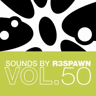 Sounds by R3SPAWN, Vol. 50 by RSPWN