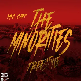 The Minorities Freestyle by Mic Ca$h