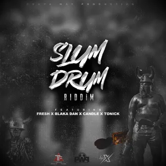 Slum Drum Riddim by Propa Way Production