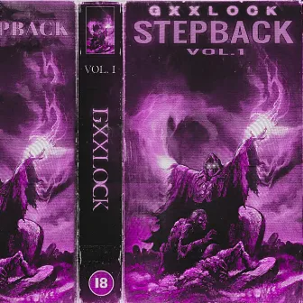 Stepback, Vol. 1 by GXXLOCK