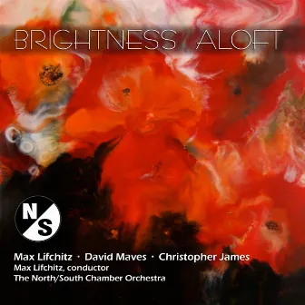 Brightness Aloft by North-South Chamber Orchestra