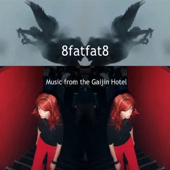 Music from the Gaijin Hotel by 8fatfat8