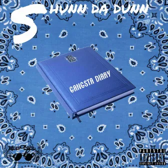 GANGSTA DIARY by Shunn Da Dunn