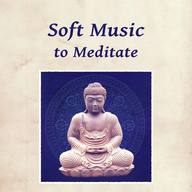 Soft Music to Meditate – Relaxing Music, Peaceful Sounds for Meditation, Calmness Music