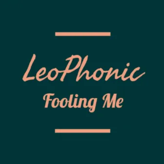 Fooling Me by LeoPhonic