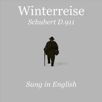 Winterreise, D. 911 (Sung in English) by James Newby