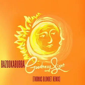 Goodness and Light (Thomas Blondet Remix) by Thomas Blondet