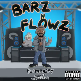 BARZ N FLOWZ by Buttaraspy