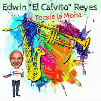 Tocale la Moña by Edwin el Calvito Reyes