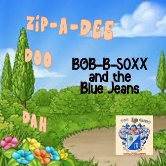 Zip-A-Dee-Doo-Dah by Bob B. Soxx & The Blue Jeans