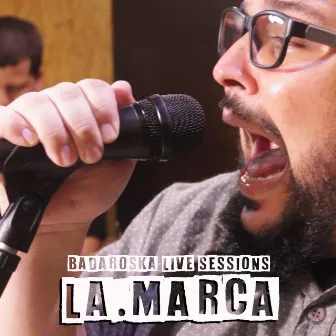 La.Marca Badaroska Live Sessions by La.Marca