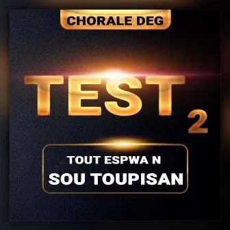 Test 2 (Tout Espwa n Sou Toupisan) by Chorale Deg