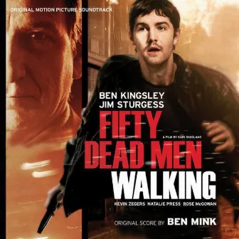 Fifty Dead Men Walking (Original Motion Picture Soundtrack) by Ben Mink