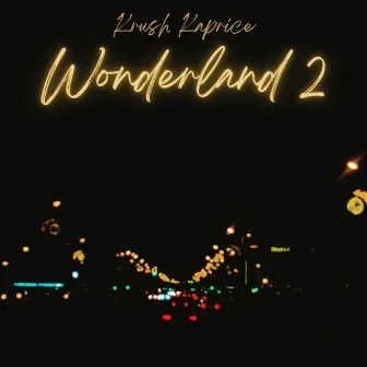 Wonderland 2 by Krush Kaprice