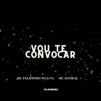 Vou Te Convocar by Mc Danilo da Zl