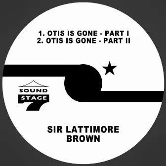 Otis is Gone by Sir Lattimore Brown