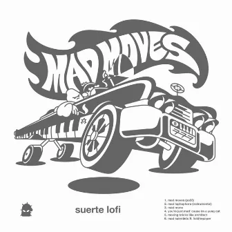 MAD MOVES by Suerte Lo-Fi