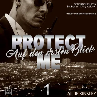 Protect Me - Auf den ersten Blick by Allie Kinsley