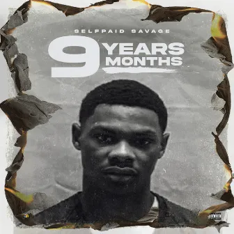 9 Years 9 Months by Selfpaid Savage