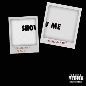 Show Me by Hak Santana